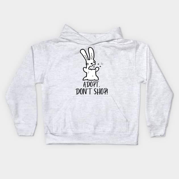 Adopt, Don't Shop. Funny and Sarcastic Saying Phrase, Humor Kids Hoodie by JK Mercha